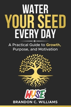 Paperback Water Your Seed Everyday: Transform Stress, Fear, and Failure Into Healing, Confidence, and Growth Book