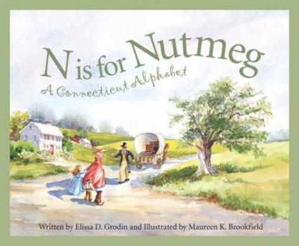 N Is For Nutmeg: A Connecticut Alphabet (Discover America State By State. Alphabet Series) - Book  of the Discover America State By State