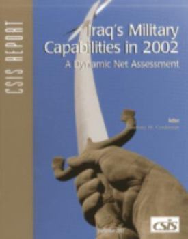 Paperback Iraq's Military Capabilities in 2002: A Dynamic Net Assessment Book