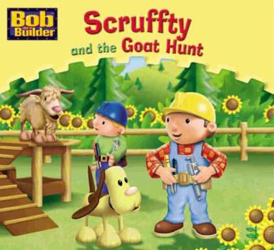 Paperback Scruffty and the Goat Hunt (Bob the Builder) Book