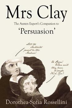 Paperback Mrs Clay: The Austen Expert's Companion to 'Persuasion' Book