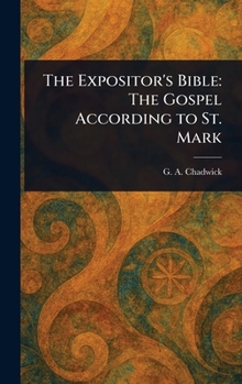Hardcover The Expositor's Bible: The Gospel According to St. Mark Book