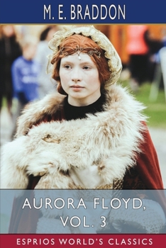 Paperback Aurora Floyd, Vol. 3 (Esprios Classics) Book