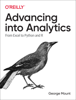 Paperback Advancing Into Analytics: From Excel to Python and R Book