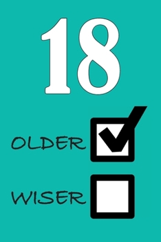 18 OLDER WISER: Funny Sarcastic Birthday Journal Blank Lined Notebook Journal 100 Page To Do Shopping List