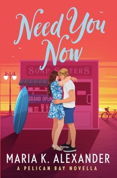 Need You Now (Pelican Bay)