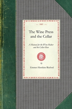 Paperback Wine Press and the Cellar: A Manual for the Wine-Maker and the Cellar-Man Book