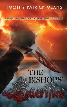 Paperback The Bishops' Sacrifice: A Sequel to the book Sacrifice the Innocent Book