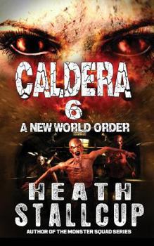 Caldera 6: New World Order - Book #6 of the Caldera