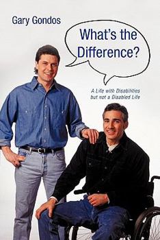 Paperback What's the Difference?: A Life with Disabilities But Not a Disabled Life Book