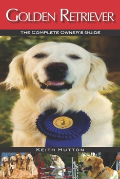 Paperback Golden Retriever: The Complete Owners Guide Book