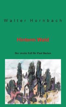 Paperback Hinterm Wald: Der zweite Fall für Paul Backes [German] Book