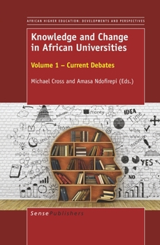 Paperback Knowledge and Change in African Universities: Volume 1 - Current Debates Book