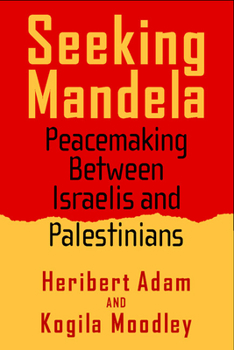 Paperback Seeking Mandela: Peacemaking Between Israelis and Palestinians Book