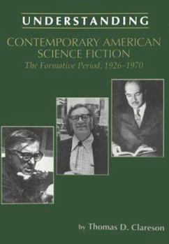 Paperback Understanding Contemporary American Science Fiction: The Formative Period, 1926-1970 Book