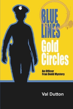 Blue Lines Gold Circles: An Officer Fran Dodd Mystery