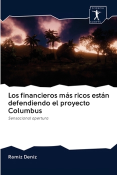 Paperback Los financieros más ricos están defendiendo el proyecto Columbus [Spanish] Book