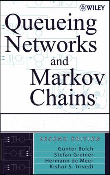 Hardcover Queueing Networks and Markov Chains: Modeling and Performance Evaluation with Computer Science Applications Book