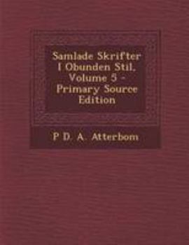 Paperback Samlade Skrifter I Obunden Stil, Volume 5 - Primary Source Edition [Swedish] Book