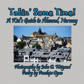 Paperback Takin' Some Time! A Kid's Guide to Ålesund, Norway [Large Print] Book