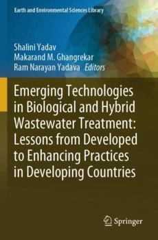 Paperback Emerging Technologies in Biological and Hybrid Wastewater Treatment: Lessons from Developed to Enhancing Practices in Developing Countries (Earth and Environmental Sciences Library) Book