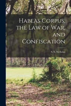 Paperback Habeas Corpus, the Law of War, and Confiscation Book