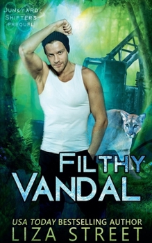 Filthy Vandal - Book #0 of the Junkyard Shifters