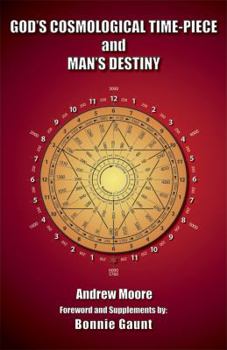 Paperback God's Cosmological Time-Piece and Man's Destiny Book