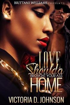 Paperback Love Should a Brought your Ass Home Book