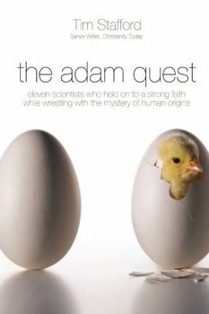Paperback The Adam Quest (International Edition): Eleven Scientists Who Held on to a Strong Faith While Wrestling with the Mystery of Human Origins Book