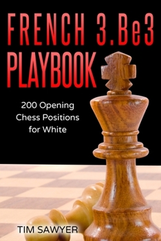 Paperback French 3.Be3 Playbook: 200 Opening Chess Positions for White Book