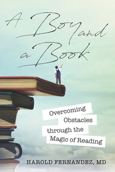 Paperback A Boy and a Book: Overcoming Obstacles through the Magic of Reading Book