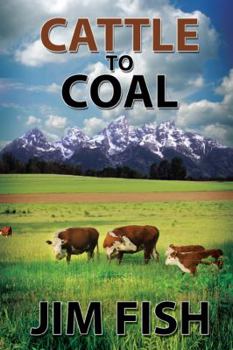 Paperback Cattle to Coal: The Transformation of a Wyoming Cattle Ranch Book