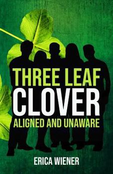 Paperback Three Leaf Clover: Aligned and Unaware Book