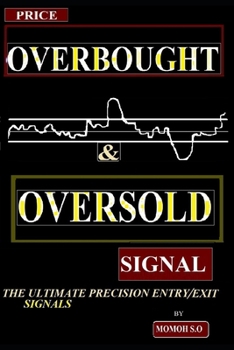 Paperback Price Overbought & Oversold Signal: The Ultimate Precision Entry/Exit Trade Signals Book