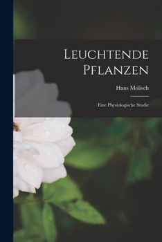 Paperback Leuchtende Pflanzen: Eine Physiologische Studie Book