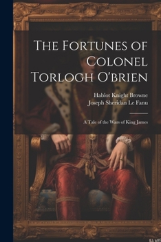 Paperback The Fortunes of Colonel Torlogh O'brien: A Tale of the Wars of King James [German] Book