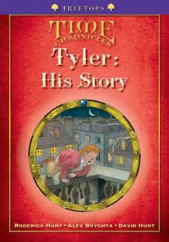 Paperback Oxford Reading Tree: Stage 11+: TreeTops Time Chronicles Tyler: His Story Book
