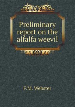 Paperback Preliminary report on the alfalfa weevil Book
