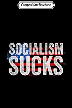 Composition Notebook: Socialism Sucks #NeverSocialist American Conservative Journal/Notebook Blank Lined Ruled 6x9 100 Pages