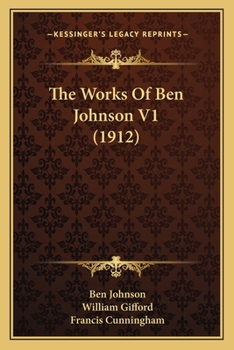 Paperback The Works Of Ben Johnson V1 (1912) Book