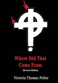 Paperback Where Did That Come From (Revised Edition) Book