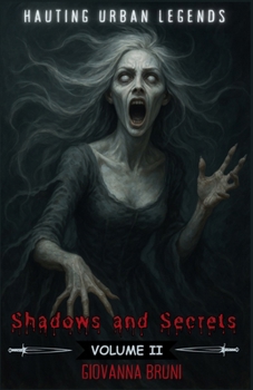 Paperback Shadows and Secrets: Haunting Urban Legends Volume II Book