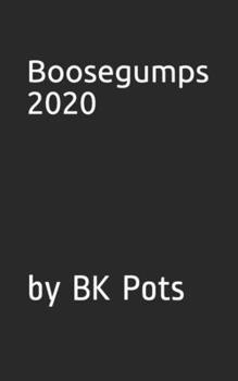 Paperback Boosegumps 2020: by BK Pots Book