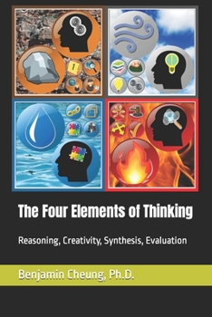 Paperback The Four Elements of Thinking: Reasoning, Creativity, Synthesis, Evaluation Book