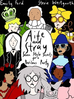 Aife and Stray: Seven Style Secrets for a Perilous party!