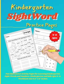 Paperback Kindergarten Sight Word Practice: Fun Educational Activity Pages for Learning Kindergarten Sight Words and Numbers. Kindergarten and kids Ages 4-6. Wo Book