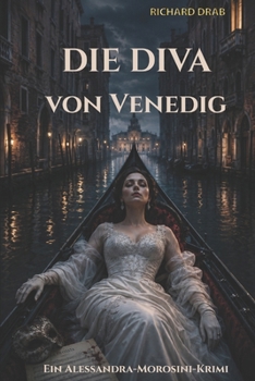 Paperback Die Diva Von Venedig: Ein Venedig Krimi mit Detective Alessandra "Alessa" Morosini [German] Book