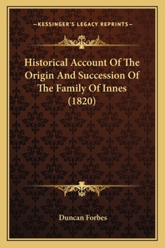 Paperback Historical Account Of The Origin And Succession Of The Family Of Innes (1820) Book