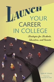 Hardcover Launch Your Career in College: Strategies for Students, Educators, and Parents Book